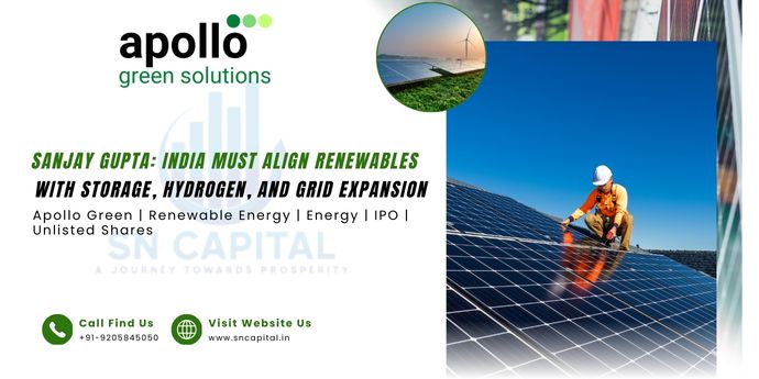 Sanjay Gupta: India Must Align Renewables with Storage, Hydrogen, and Grid Expansion